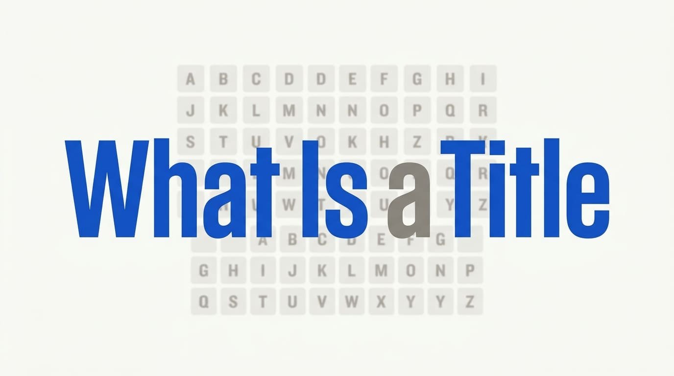 The words What Is a Title set in large blue capitals with the article a smaller and in grey, over a faint grid of alphabet tiles — showing that the verb Is takes a capital in title case while the article a stays lowercase